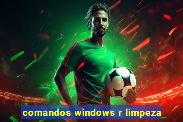 comandos windows r limpeza